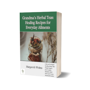 Grandma’s Herbal Teas: Healing Recipes for Everyday Ailments