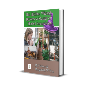 The Healing Wizard: Become a Master of Herbal Remedies